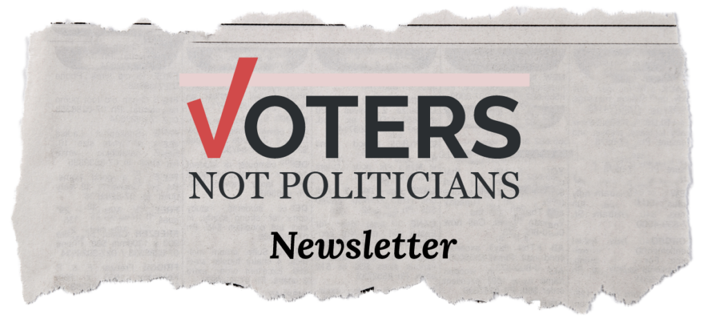 Voters Not Politicians Newsletter
